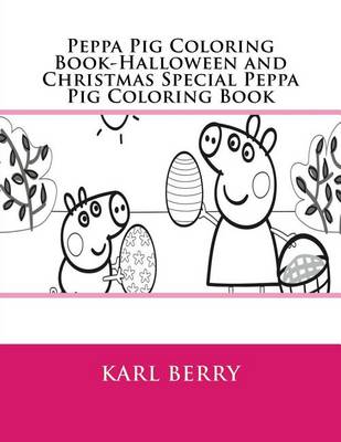 Book cover for Peppa Pig Coloring Book-Halloween and Christmas Special Peppa Pig Coloring Book