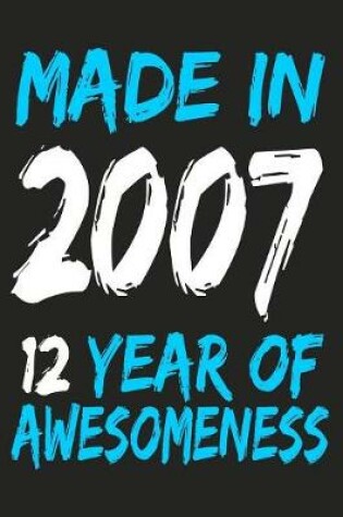 Cover of Made In 2007 12 Years Of Awesomeness