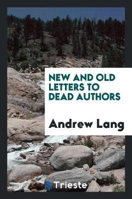 Book cover for New and Old Letters to Dead Authors