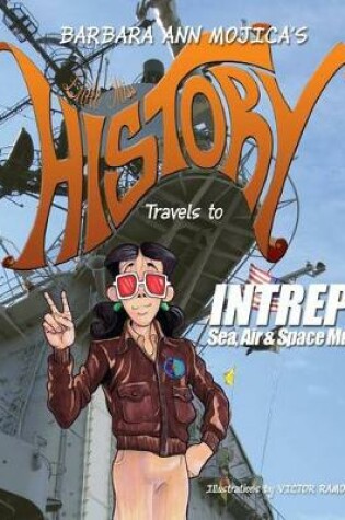Cover of Little Miss HISTORY Travels to INTREPID Sea, Air & Space Museum