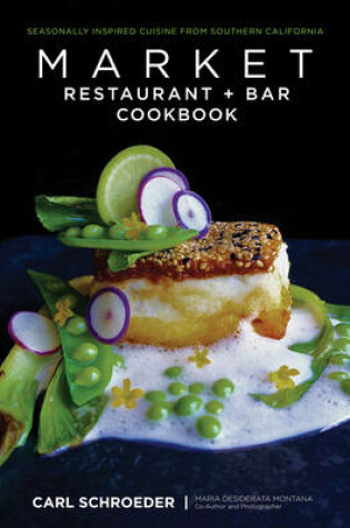 Cover of Market Restaurant + Bar Cookbook