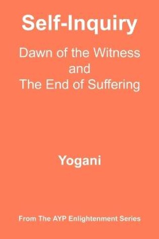 Cover of Self-Inquiry - Dawn of the Witness and the End of Suffering