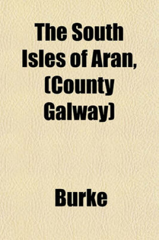 Cover of The South Isles of Aran, (County Galway)