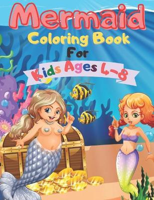 Book cover for Mermaid Coloring Book For Kids Ages 4-8