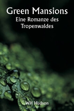 Cover of Green Mansions Eine Romanze des Tropenwaldes