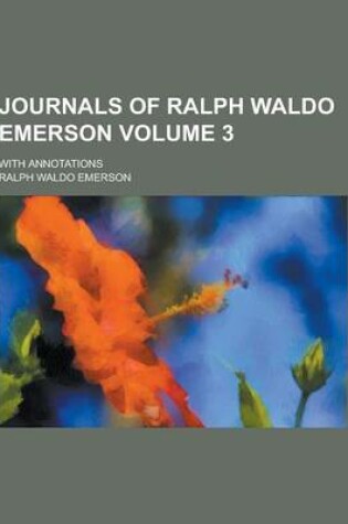 Cover of Journals of Ralph Waldo Emerson; With Annotations Volume 3