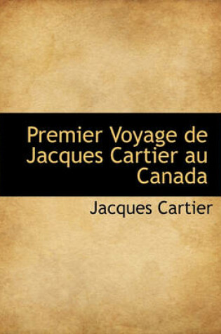 Cover of Premier Voyage de Jacques Cartier Au Canada