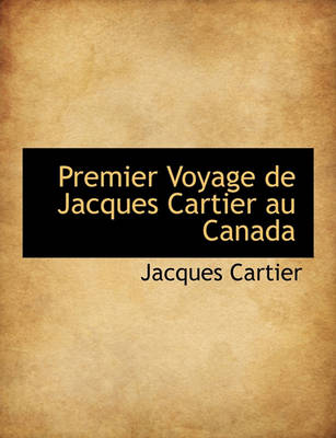 Book cover for Premier Voyage de Jacques Cartier Au Canada