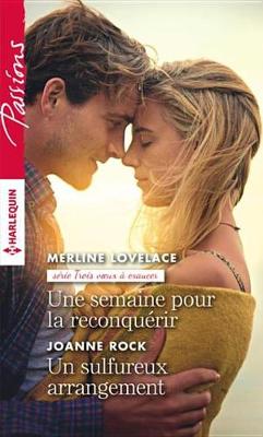 Book cover for Une Semaine Pour La Reconquerir - Un Sulfureux Arrangement
