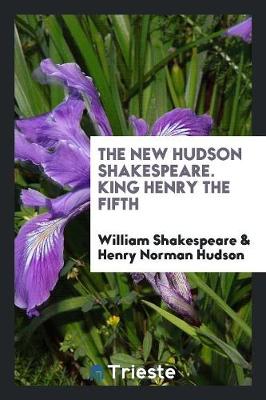 Book cover for The New Hudson Shakespeare. King Henry the Fifth