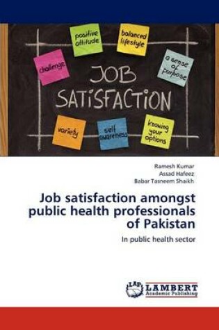 Cover of Job Satisfaction Amongst Public Health Professionals of Pakistan