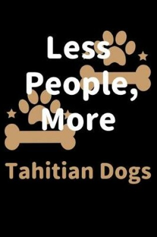Cover of Less People, More Tahitian Dogs