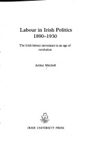 Cover of Labour in Irish Politics, 1890-1930