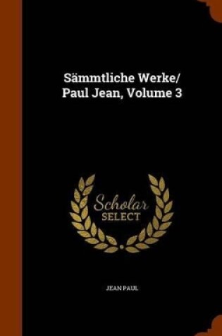 Cover of Sammtliche Werke/ Paul Jean, Volume 3
