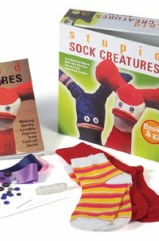 Cover of Stupid Sock Creatures Book & Kit