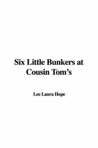 Cover of Six Little Bunkers at Cousin Tom's