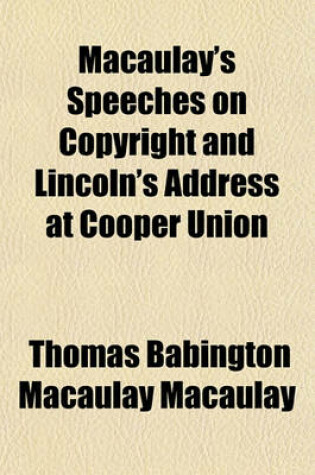Cover of Macaulay's Speeches on Copyright and Lincoln's Address at Cooper Union