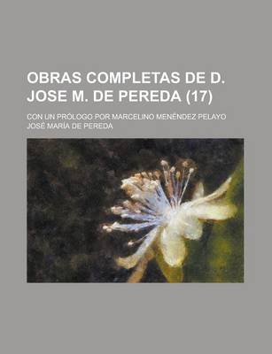 Book cover for Obras Completas de D. Jose M. de Pereda; Con Un Prologo Por Marcelino Menendez Pelayo (17)