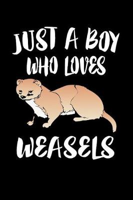 Book cover for Just A Boy Who Loves Weasels