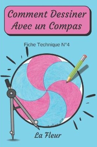 Cover of Comment Dessiner Avec Un Compas Fiche Technique N°4