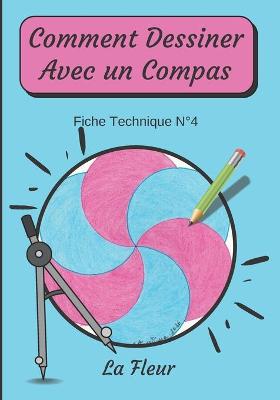 Book cover for Comment Dessiner Avec Un Compas Fiche Technique N°4