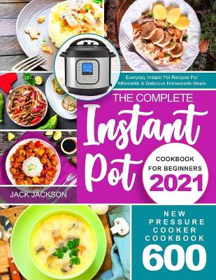 Book cover for The Complete Instant Pot Cookbook for Beginners 2021