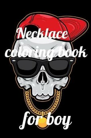 Cover of Necklace coloring book for boy