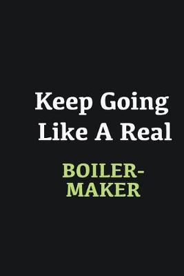 Book cover for Keep Going Like a Real Boilermaker