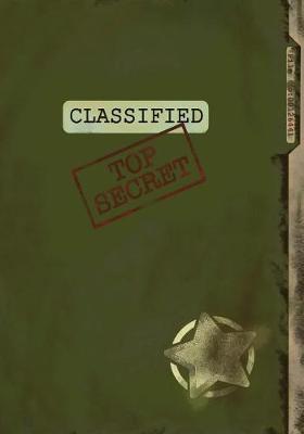 Book cover for Classified Top Secret (Spy Gear Journal For Kids)