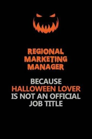 Cover of Regional Marketing Manager Because Halloween Lover Is Not An Official Job Title