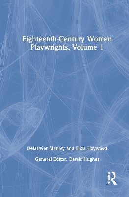 Book cover for Eighteenth-Century Women Playwrights, vol 1