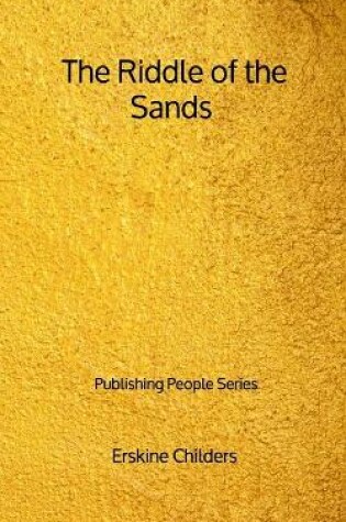 Cover of The Riddle of the Sands - Publishing People Series