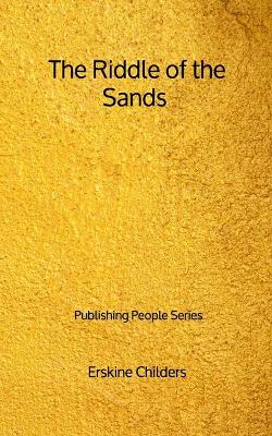 Book cover for The Riddle of the Sands - Publishing People Series