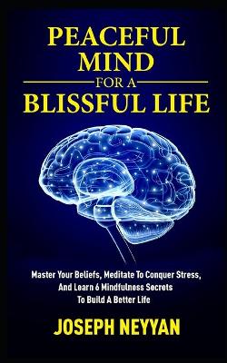 Cover of Peaceful Mind for a Blissful Life