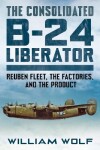 Book cover for The Consolidated B-24 Liberator