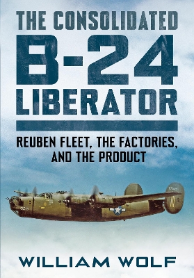 Cover of The Consolidated B-24 Liberator