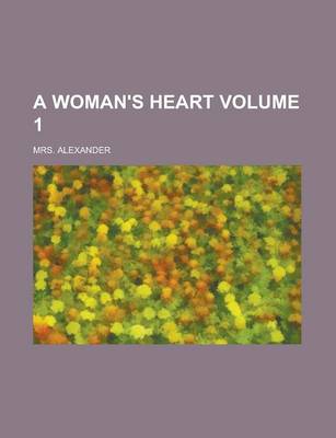 Book cover for A Woman's Heart Volume 1