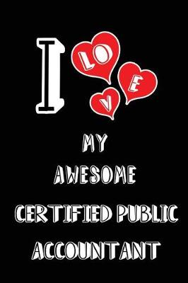 Book cover for I Love My Awesome Certified Public Accountant