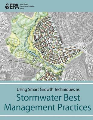 Book cover for Using Smart Growth Techniques as Stormwater Best Management Practices