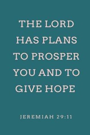 Cover of The Lord Has Plans to Prosper You and to Give Hope