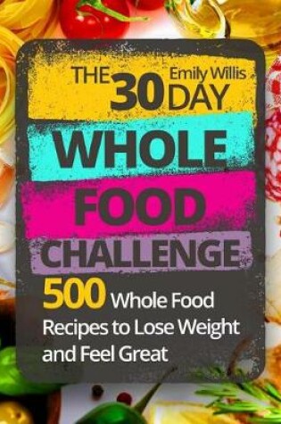 Cover of The 30 Day Whole Food Challenge