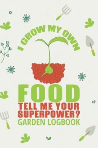 Cover of I Grow My Own Food. Tell Me Your Superpower