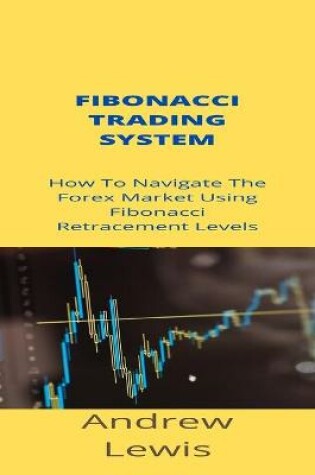 Cover of Fibonacci Trading System