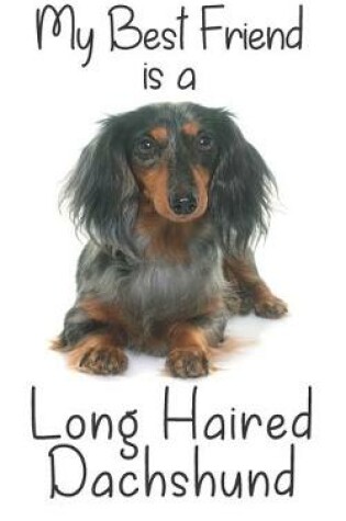 Cover of My best Friend is a Long Haired Dachshund