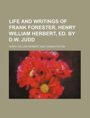 Book cover for Life and Writings of Frank Forester, Henry William Herbert, Ed. by D.W. Judd