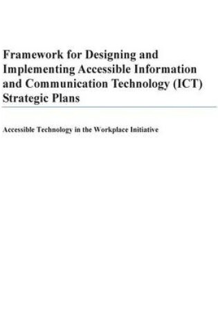 Cover of Framework for Designing and Implementing Accessible Information and Communication Technology (ICT) Strategic Plans