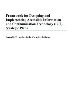 Book cover for Framework for Designing and Implementing Accessible Information and Communication Technology (ICT) Strategic Plans