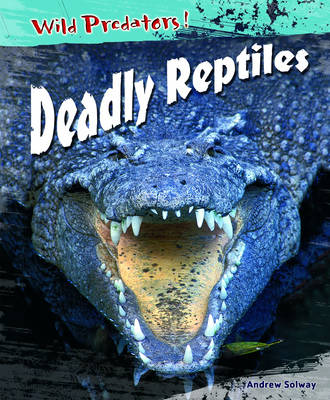Book cover for Wild Predators Deadly Reptiles