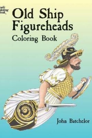 Cover of Old Ship Figureheads Colouring Bk