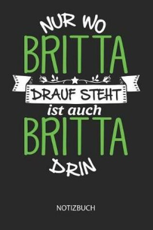 Cover of Nur wo Britta drauf steht - Notizbuch